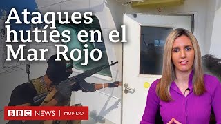 Quiénes son los hutíes y por qué sus ataques a navieras en el mar Rojo amenazan la economía global [upl. by Boutis]