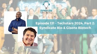 131 Techstars 2024 Part 2 Syndicate Bio amp Gisens Biotech [upl. by Isyed]