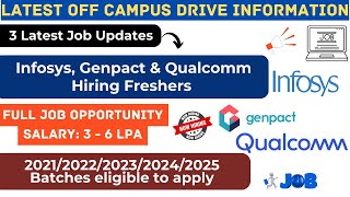 3 Exciting Jobs Updates  Infosys Genpact amp Qualcomm Are Hiring Freshers  202122232425 [upl. by Aiynat]