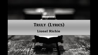 Lionel Richie  Truly  Lyrics [upl. by Cleopatre3]