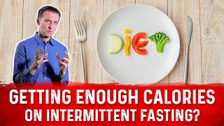 Getting Enough Nutrients amp Calories on Intermittent Fasting  – Dr Berg [upl. by Evslin]