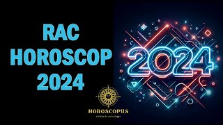 RAC HOROSCOP 2024  Horoscopul anului 2024 pentru zodia RAC [upl. by Ynots686]