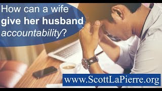 How Can a Wife Give Her Husband Accountability [upl. by Ingrim]