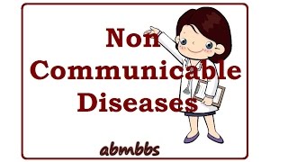 Non Communicable Disease part 1 [upl. by Rodgiva169]