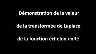 Calcul de la transformée de Laplace de la fonction échelon unité [upl. by Jenny]