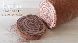 Keto Chocolate Crepe Roll Cake [upl. by Anim124]