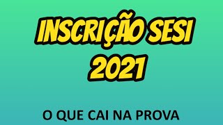 INSCRIÇÃO SESI 2021  O QUE CAI NA PROVA DO SESI [upl. by Nref]