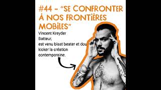 44  quotSe confronter à nos frontières mobilesquot  Vincent Kreyder [upl. by Yrolam]