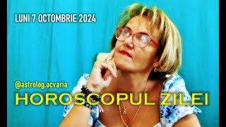 LUNI 7 OCTOMBRIE 2024 ☀♎ HOROSCOPUL ZILEI cu astrolog ACVARIA [upl. by Woehick327]