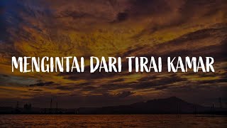 Mengintai Dari Tirai Kamar Jika Kau Rasa Getarnya Cintamu Mekar Di Hati Lirik  Exists [upl. by Celisse]