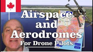 Airspace Airports and Aerodromes for Canadian Drone Pilots [upl. by Aibonez]