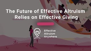 The Future of Effective Altruism Relies on Effective Giving [upl. by Lali]