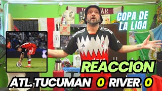 ATLETICO TUCUMAN 0 RIVER PLATE 0  Reacciones de Hinchas de River  COPA DE LA LIGA [upl. by Esilehc457]