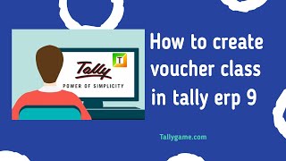 How to create and use voucher class in tally erp 9 [upl. by Ybloc394]