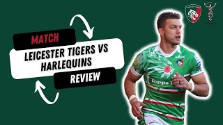 Leicester Tigers Vs Harlequins  Match Review [upl. by Oluap]