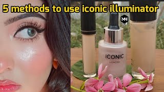 5 Ways to Use Iconic illuminator  Liquid Highlighter  Highlighter Hacks maahihaseeb highlighter [upl. by Einiffit]