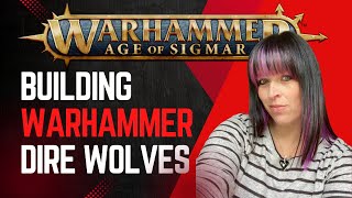 Warhammer Age Of Sigmar Dire Wolves Building For Beginners [upl. by Aggri787]