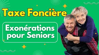 Taxe Foncière  Exonérations pour Seniors [upl. by Caine]