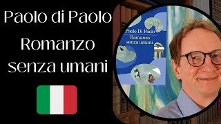 I Candidati del Primo Premio Booktube Italia BTI  ep 02  Paolo di Paolo  Romanzo senza umani [upl. by Ardnovahs]