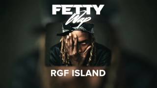 Fetty Wap  RGF Island Official Audio [upl. by Eirena]