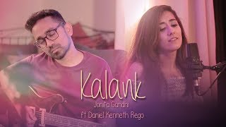 Jonita Gandhi  Kalank Cover ft Daniel Kenneth Rego [upl. by Freytag]