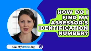 How Do I Find My Assessors Identification Number  CountyOfficeorg [upl. by Rezzani]