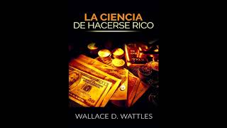 Audiolibro La ciencia de hacerse rico Capitulo 15 El hombre que avanza [upl. by Rockefeller]