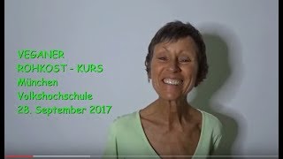 VEGANE ROHKOST lernen Volkshochschule München 28092017 [upl. by Addiego396]