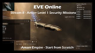 EVE Online  Stream 8  Amarr Level 1 Security Missions [upl. by Vadnee]