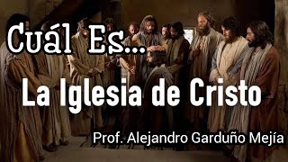 🔴La Verdadera Iglesia y Sus Características 🔴 Prof Alejandro Garduño Mejía [upl. by Accire]