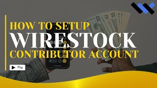 How to setup Wirestock contributor account for beginner  Mujahid Malik [upl. by Svend204]