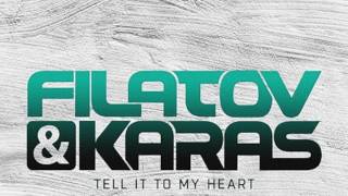 Filatov amp Karas  Tell It To My Heart Extended HD [upl. by Rocco]