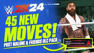 WWE 2K24 45 New Moves Added All New DLC Moves Post Malone amp Friends DLC Pack [upl. by Lebasile]