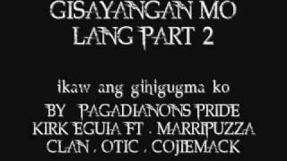 GISAYANGAN MO LANG PART 2 ikaw ang gihigugma ko BY  PAGADIANONS PRIDE amp MARRIPUZZA CLAN [upl. by Constantino]