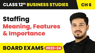 Staffing  Meaning Features amp Importance  Class 12 Business Studies Chapter 6 [upl. by Naneek]