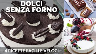 DOLCI SENZA FORNO 4 RICETTE FACILI [upl. by Acimaj]