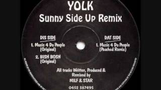 Yolk  Music 4 Da People Original [upl. by Norma259]