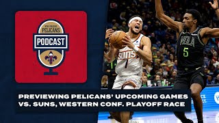 Pelicans vs Phoenix Suns preview NBA Western Conference playoff race  Pelicans Podcast 4124 [upl. by Shirlene]