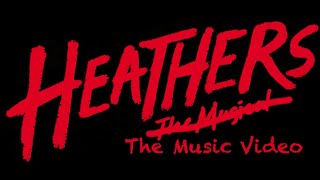 Heathers The Music Video [upl. by Hatokad]