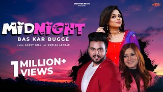 Bass Kar Bugge  MidNight Official Video  Gurlez Akhtar  Garry Gill  Latest Punjabi Song [upl. by Busch]