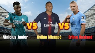 Comparison Kylian Mbappé vs Vinicius Junior vs Erling Haaland [upl. by Bora]