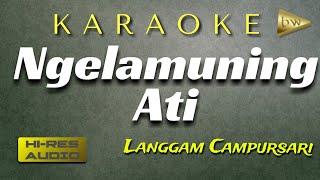 Ngelamuning Ati Karaoke Campursari Langgam [upl. by Lennad]