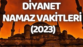 Diyanetin Namaz Vakitleri Takvimi Yaşadığınız Yere Göre Vakitler Ne Zaman [upl. by Pedersen]