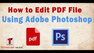 How to Edit PDF File Using Adobe Photoshop in 2 Minutes  Technology AajKal [upl. by Lorry335]