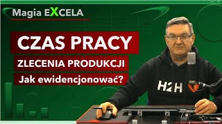 CZAS PRACY ZLECENIA PRODUKCJI EWIDENCJA [upl. by Randall137]