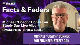 Facts amp Faders  Michael quotCoachquot Conner on Steely Dan Live Album  RIVAGE PM Interview Series [upl. by Dijam]