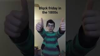 black Friday in the 1800s meme joke darkhumor blackfriday 1800s [upl. by Flower]