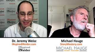 Michael Hauge of StoryMastery on InspiredInsider with Dr Jeremy Weisz [upl. by Livi161]