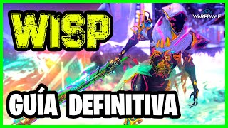 Warframe  WISP GUÍA DEFINITIVA  BUILDS 2023 ✅ [upl. by Eilahtan]