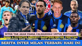 KUNCI DITANGAN CALHA 🔵⚫ ROMA PULANGKAN FRATTESI ✅ JOSEP TERTUNDA ⬇️ NICOLAS MASUK 🔥 [upl. by Nnateragram]